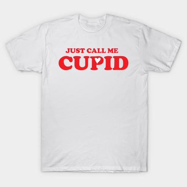 Just Call Me Cupid, Valentines Day T-Shirt by DonVector